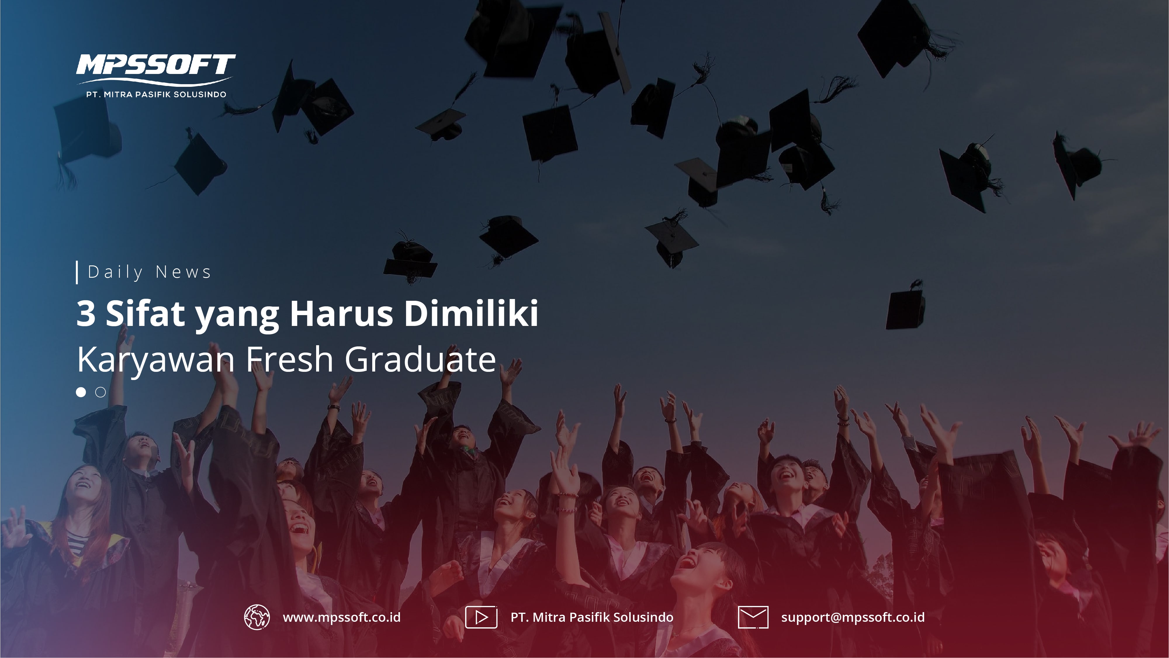 Sifat yang Harus Dimiliki Karyawan Fresh Graduate