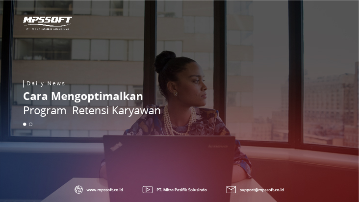 Cara Mengoptimalkan Program Retensi Karyawan