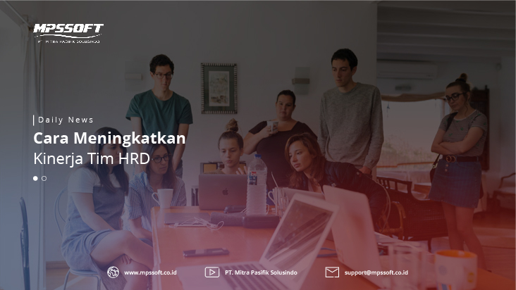 Cara Meningkatkan Kinerja Tim HRD