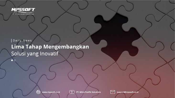 Lima Tahap Mengembangkan Solusi Yang Inovatif