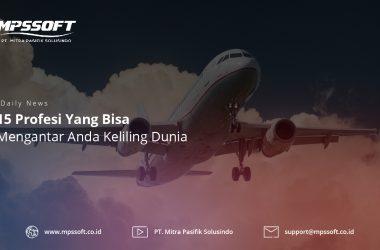 15 Profesi Yang Bisa Mengantar Anda Keliling Dunia