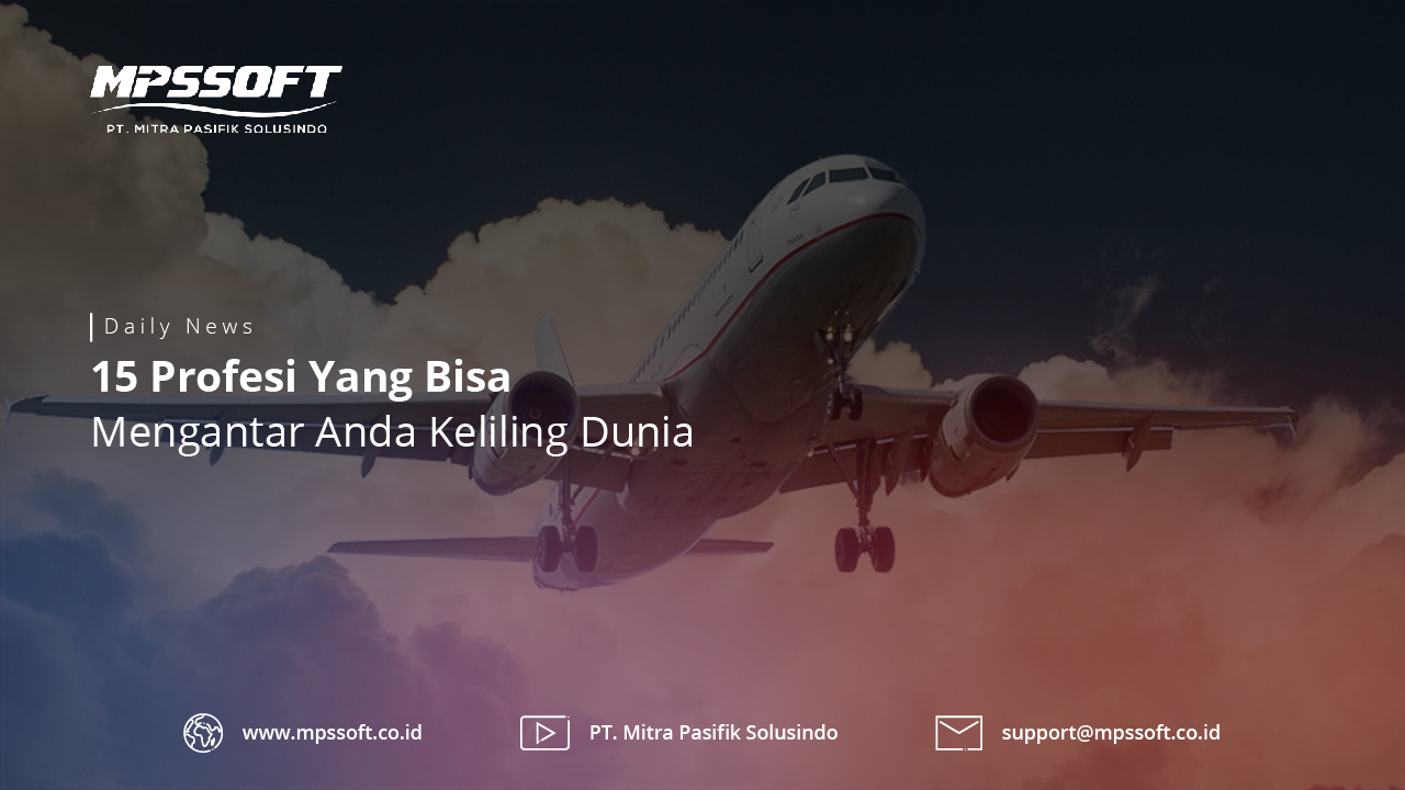 15 Profesi Yang Bisa Mengantar Anda Keliling Dunia