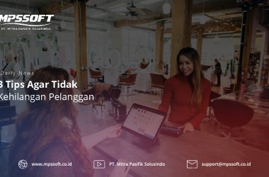 3 Tips Agar Tidak Kehilangan Pelanggan