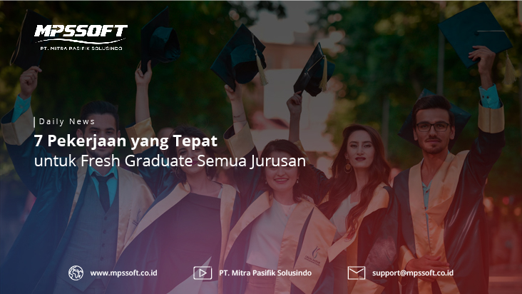7 Pekerjaan Yang Tepat Untuk Fresh Graduate Semua Jurusan