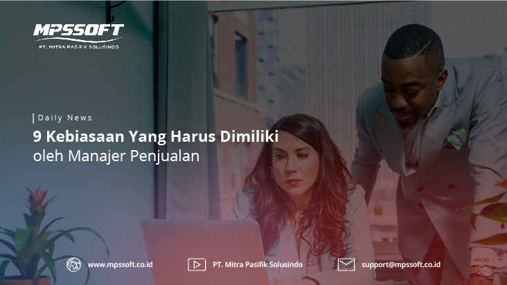 9 Kebiasaan Yang Harus Dimiliki Oleh Manajer Penjualan