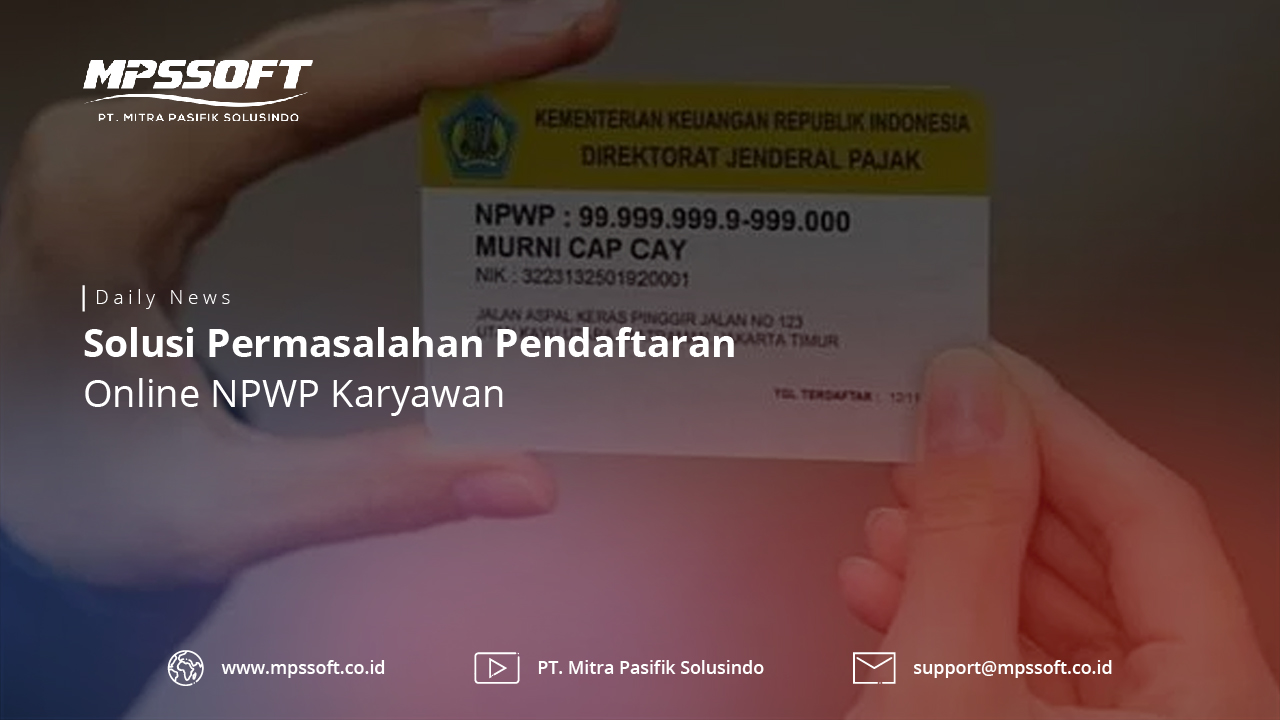 Solusi Permasalahan Pendaftaran Online NPWP Karyawan