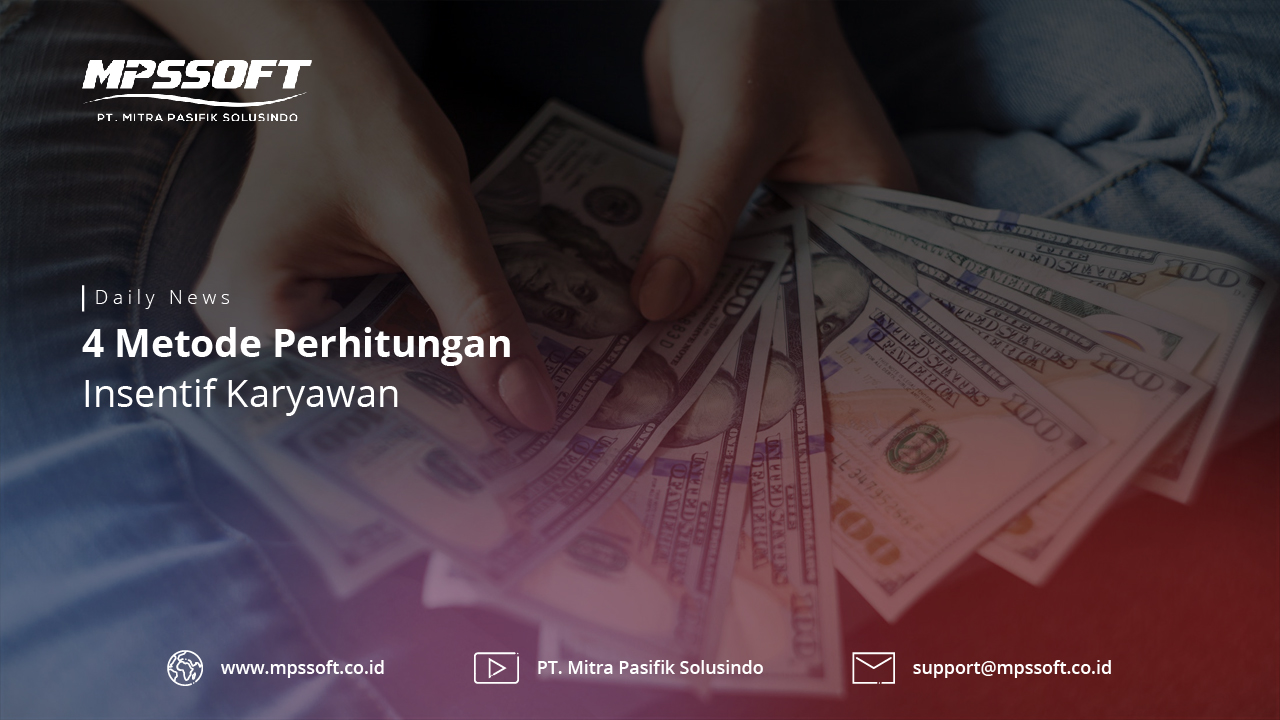 4 Metode Perhitungan Insentif Karyawan Mpssoft Blog
