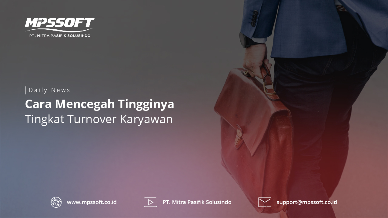 Cara Mencegah Tingginya Tingkat Turnover Karyawan