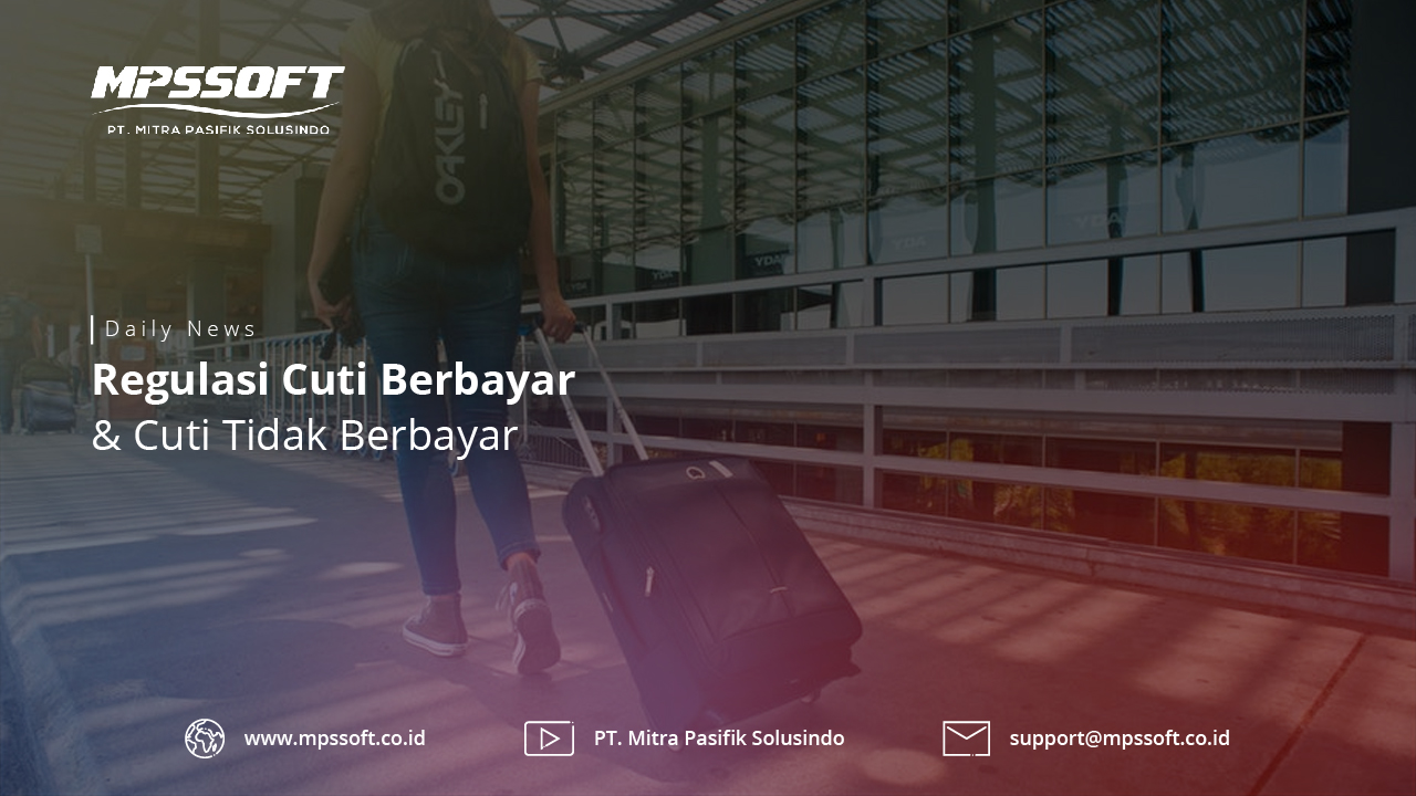 Regulasi Cuti Berbayar Cuti Tidak Berbayar Mpssoft Blog