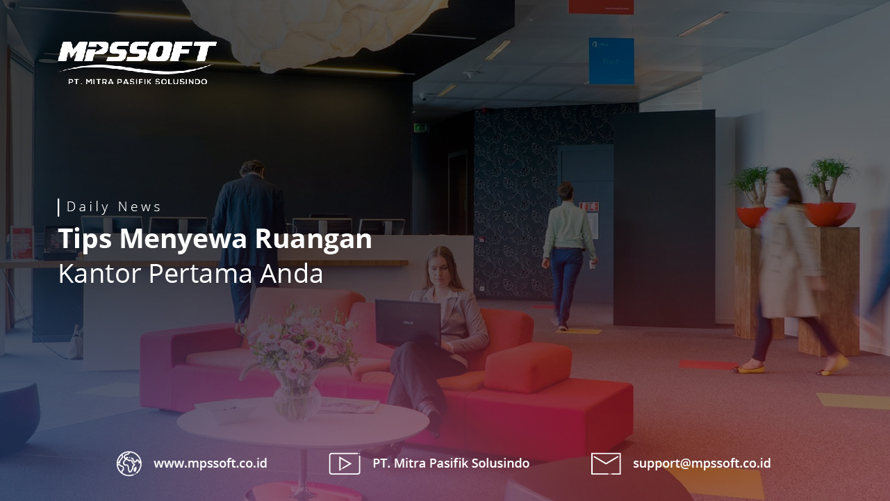 Tips Menyewa Ruangan Kantor Pertama Anda