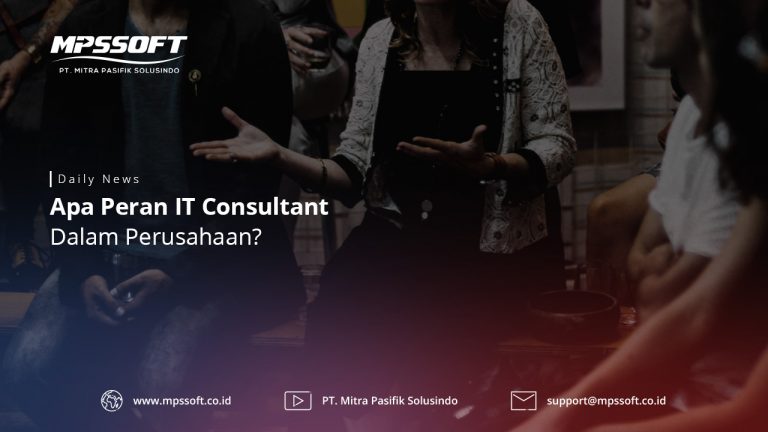 Apa Peran IT Consultant Pada Perusahaan? MPSSOFT Blog Apa Peran IT Consultant Pada Perusahaan? MPSSOFT Blog