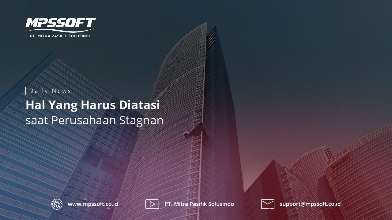 Hal Yang Harus Diatasi Saat Perusahaan Stagnan